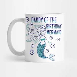 Daddy of the birthday mermaid Mug